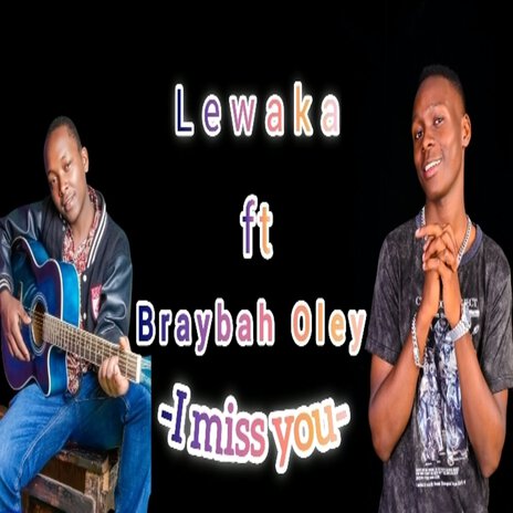 I Miss You ft. Lewaka | Boomplay Music