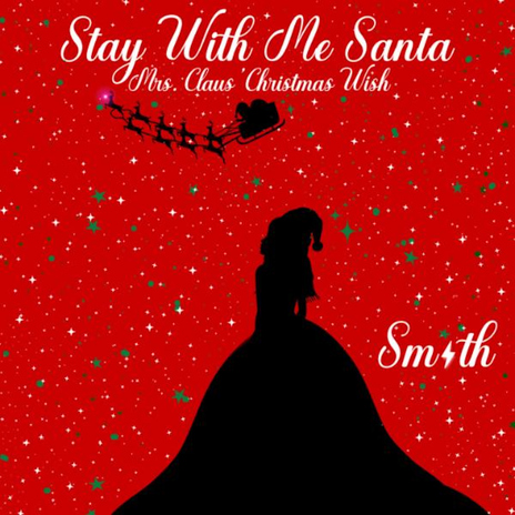 Stay With Me Santa (Mrs. Claus' Christmas Wish) | Boomplay Music