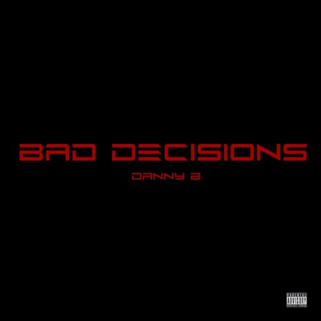 Bad Decisions ft. BP Noble & Dimelo Derek
