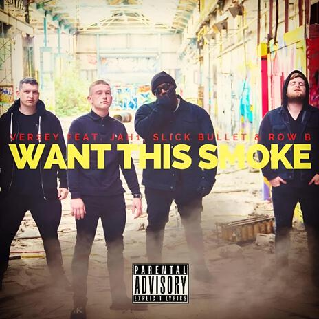 Want This Smoke ft. Slick Bullet, Jah1 & Row-B