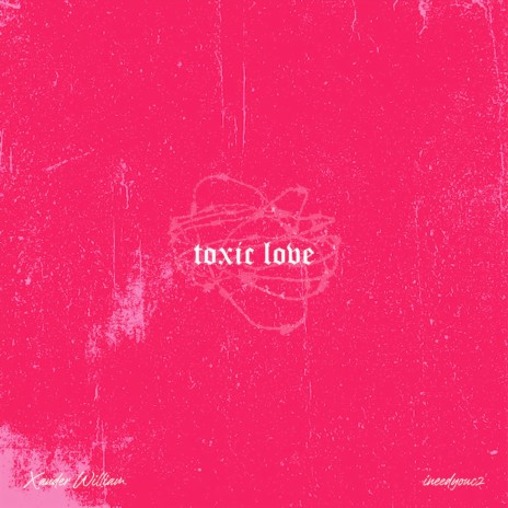 Toxic Love ft. ineedyouc2 | Boomplay Music