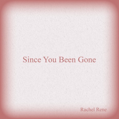 Since You Been Gone | Boomplay Music