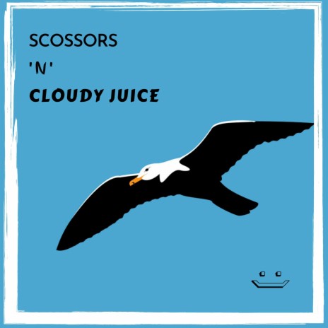 Scossors 'N' Cloudy Juice ft. samasdavies | Boomplay Music