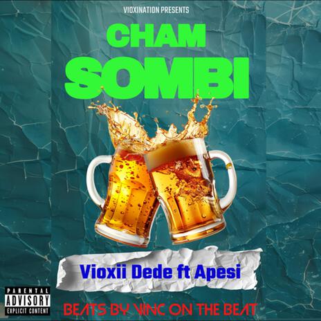 Cham Sombi ft. Apesi | Boomplay Music