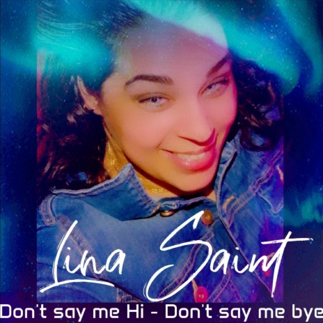 Don't say me Hi-Don't say me Bye ft. L-358 | Boomplay Music