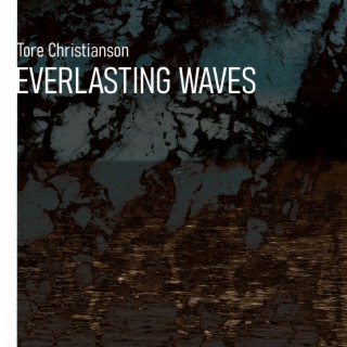 Everlasting Waves