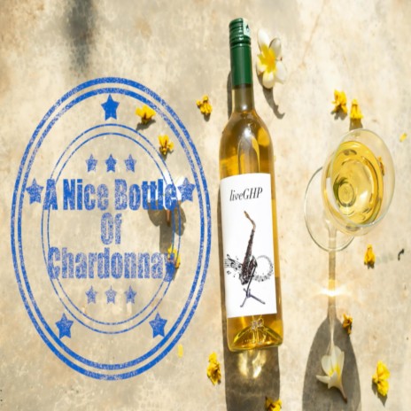 A Nice Bottle Of Chardonnay | Boomplay Music