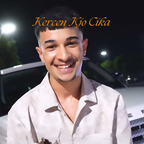 Kercen Kjo Cika | Boomplay Music