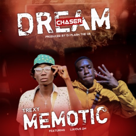 Dream Chaser (Trexy X Lixious Zm) | Boomplay Music