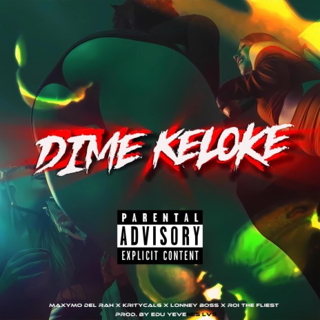 Dime Keloke ft. Kritycal Gangs, Lonney Boss & Roi The Fliest | Boomplay Music