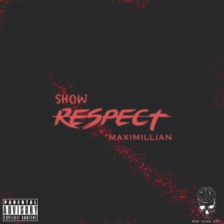 SHOW RESPECT. lyrics | Boomplay Music
