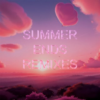 SUMMER ENDS (REMIXES)