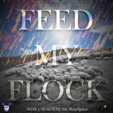 Feed My Flock ft. Th3rddae da Mouthpiece | Boomplay Music