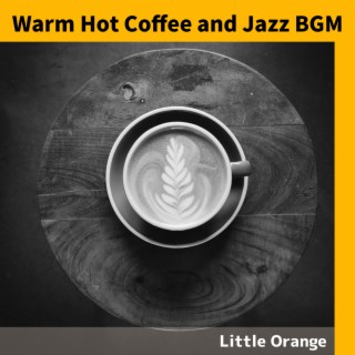 Warm Hot Coffee and Jazz BGM