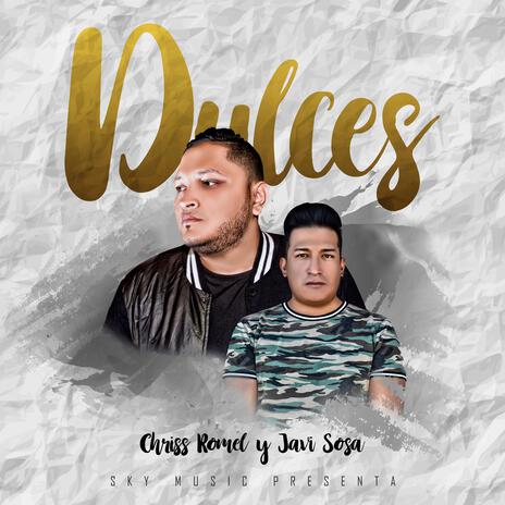 Dulces ft. Javi Sosa | Boomplay Music