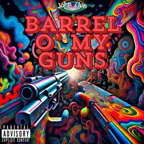 Barrel O' My Guns