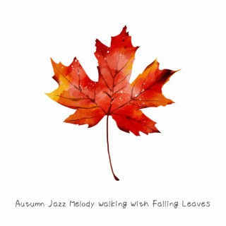 Autumn Jazz Melody Walking With Falling Leaves
