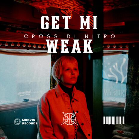 Get Mi Weak | Boomplay Music