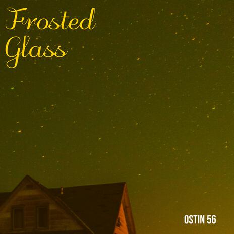 Frosted Glass | Boomplay Music