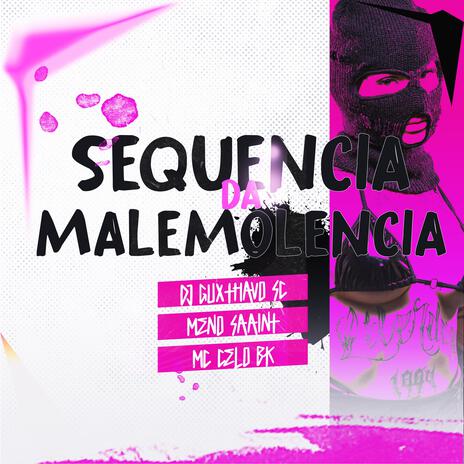 Sequência da malêmolencia ft. MC Celo BK & Meno Saaint