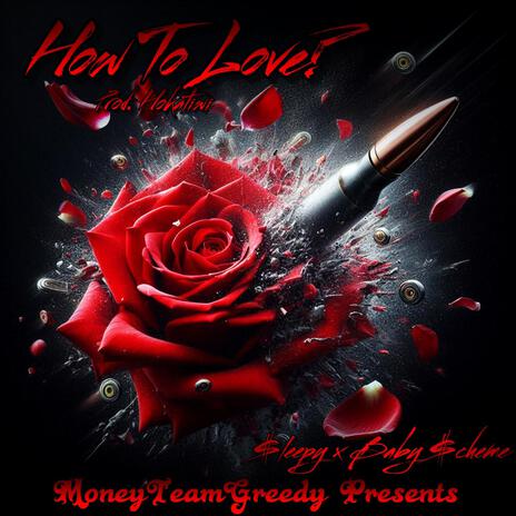 How To Love? ft. Baby $cheme | Boomplay Music