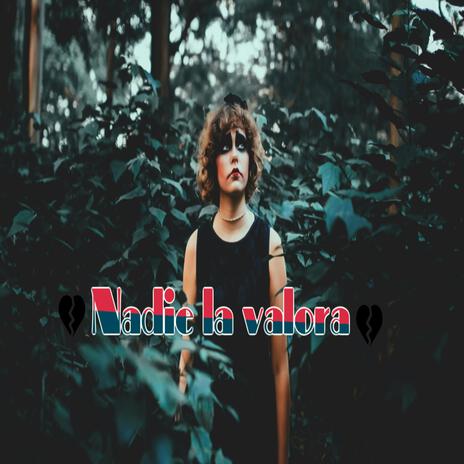 Nadie la valora | Boomplay Music