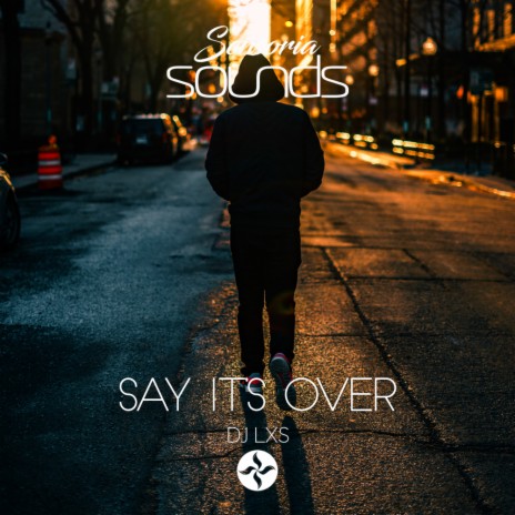 Say It's Over (Original Mix) | Boomplay Music