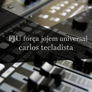 fju força jojem universal