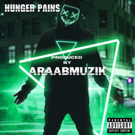 Hunger Pains ft. araabMUZIK | Boomplay Music