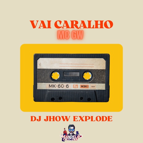 Vai Caralho ft. DJ Jhow Explode | Boomplay Music