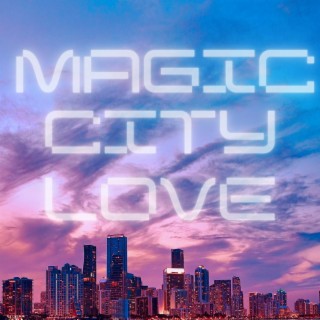 Magic City Love
