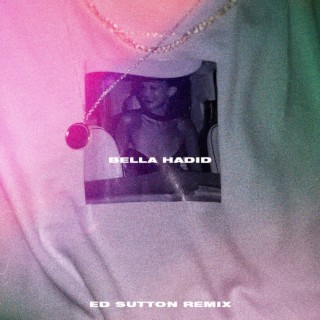 Bella Hadid (Ed Sutton Remix)