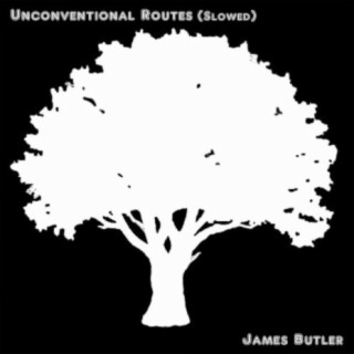 Unconventional Routes - Slowed Version
