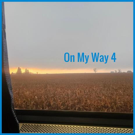 On My Way 4 | Boomplay Music