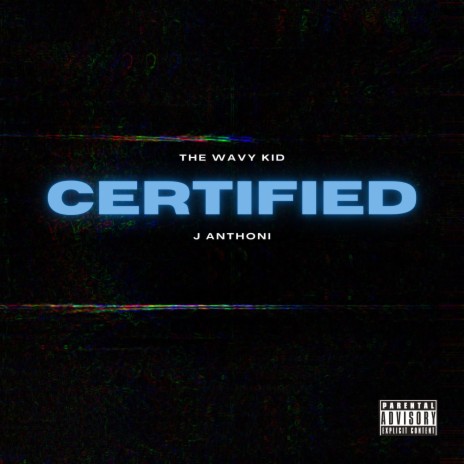 Certified ft. J. Anthoni | Boomplay Music