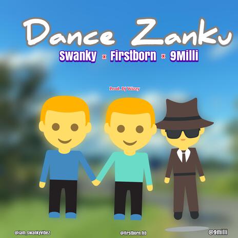 Dance Zanku ft. Firstborn & 9Milli | Boomplay Music