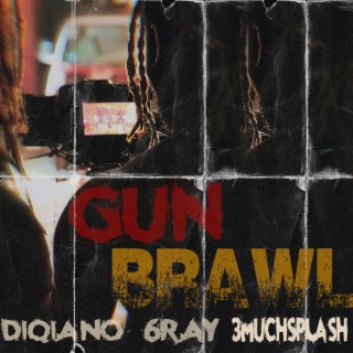Gun Brawl ft. Diqiano, 6ray & 3muchsplash lyrics | Boomplay Music
