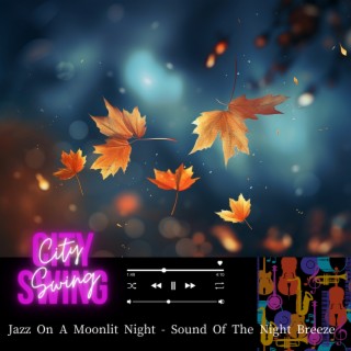 Jazz On A Moonlit Night - Sound Of The Night Breeze