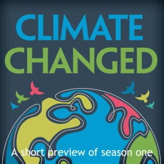 Announcing Climate Changed! A short preview of season one