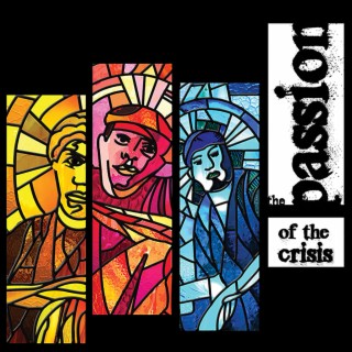 The Passion of the Crisis