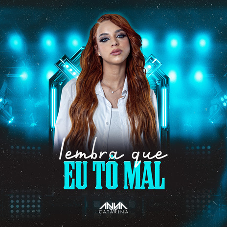 Lembra Que Eu Tô Mal | Boomplay Music