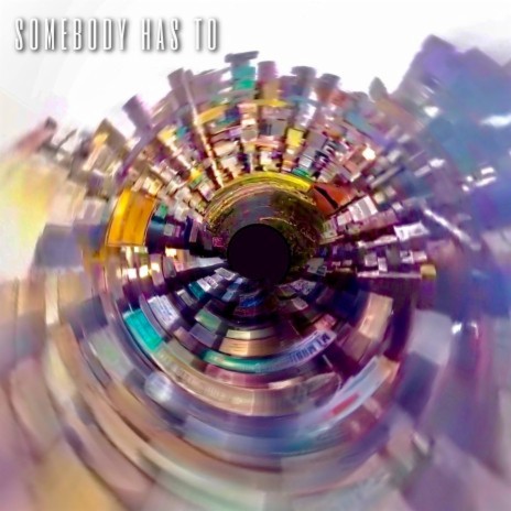 Somebody Has To | Boomplay Music