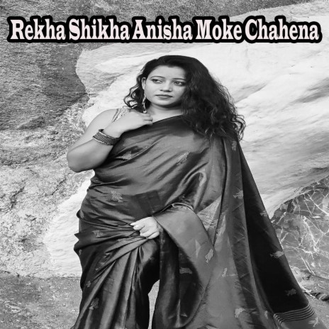 Rekha Shikha Anisha Moke Chahena | Boomplay Music