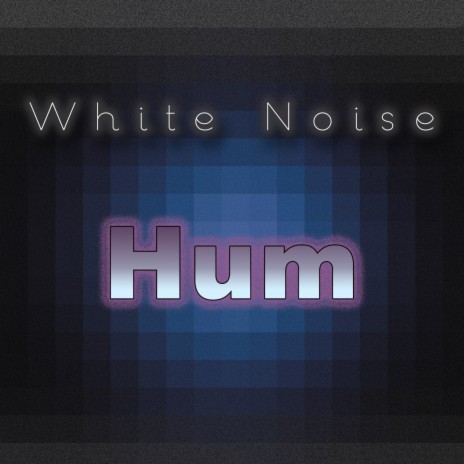 White Noise Hum (3 Minutes) ft. Pink Noise White Noise | Boomplay Music