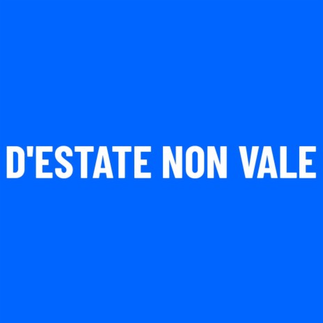 D'Estate non vale | Boomplay Music