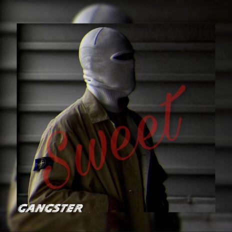 Sweet ft. GANGSTER | Boomplay Music