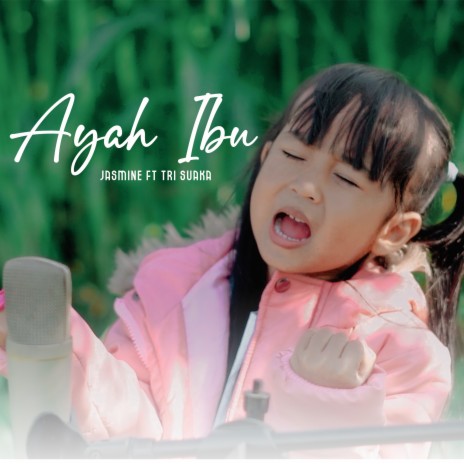 AYAH IBU ft. Tri Suaka | Boomplay Music