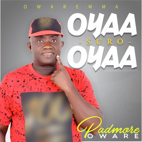 Oyaa Suro Oyaa ft. Owaremma | Boomplay Music