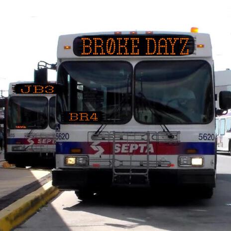 BR0KE DAYZ ft. JB3 | Boomplay Music