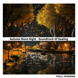 Autumn Moon Night - Soundtrack Of Healing